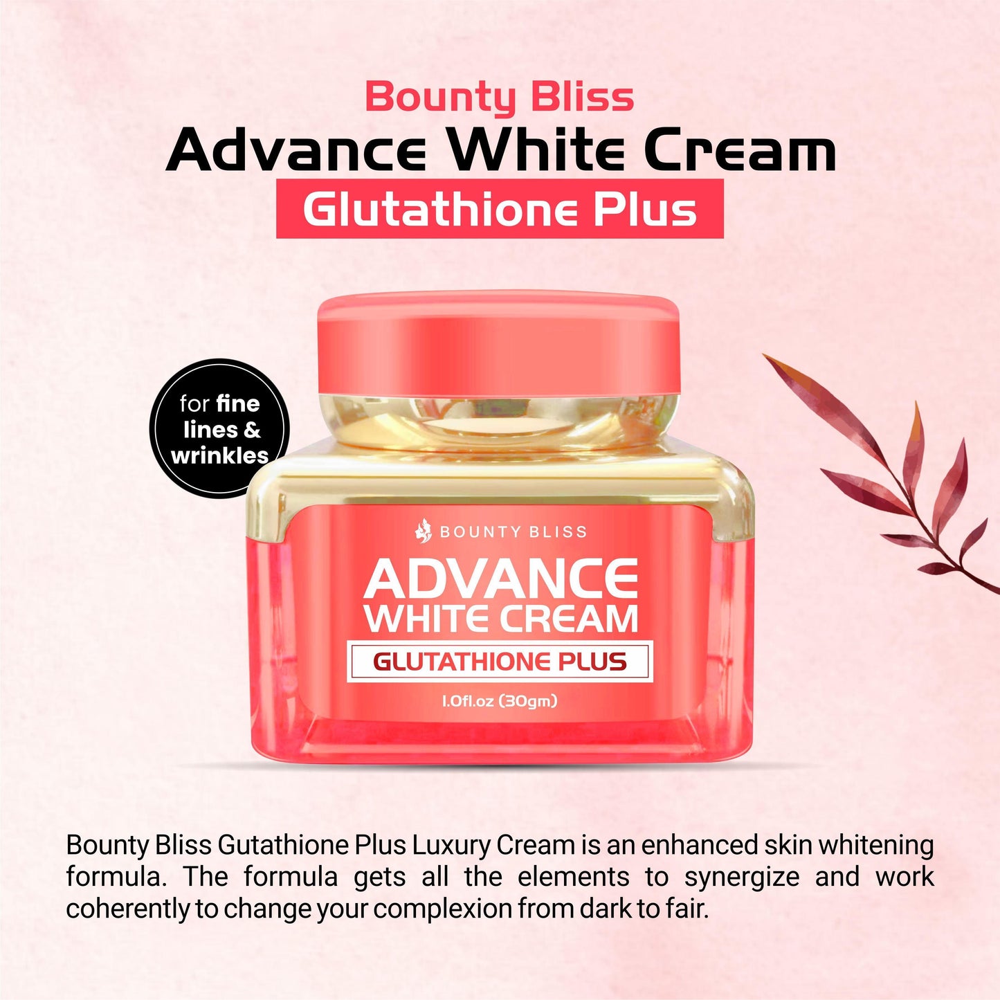 Bounty Bliss Advance White Cream Glutathione Plus - 30gm