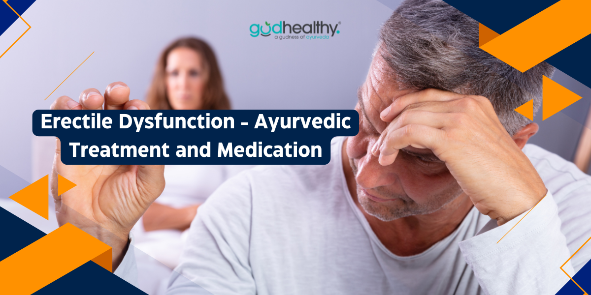 Erectile Dysfunction - Ayurvedic Treatment and Medication