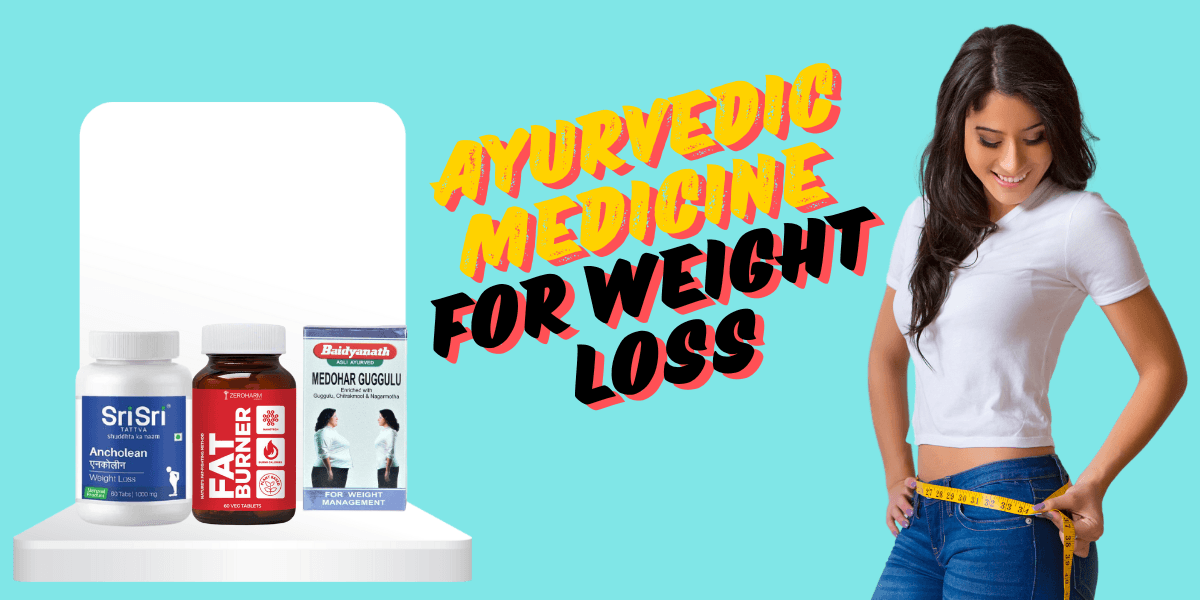 Ayurvedic medicine for weight loss