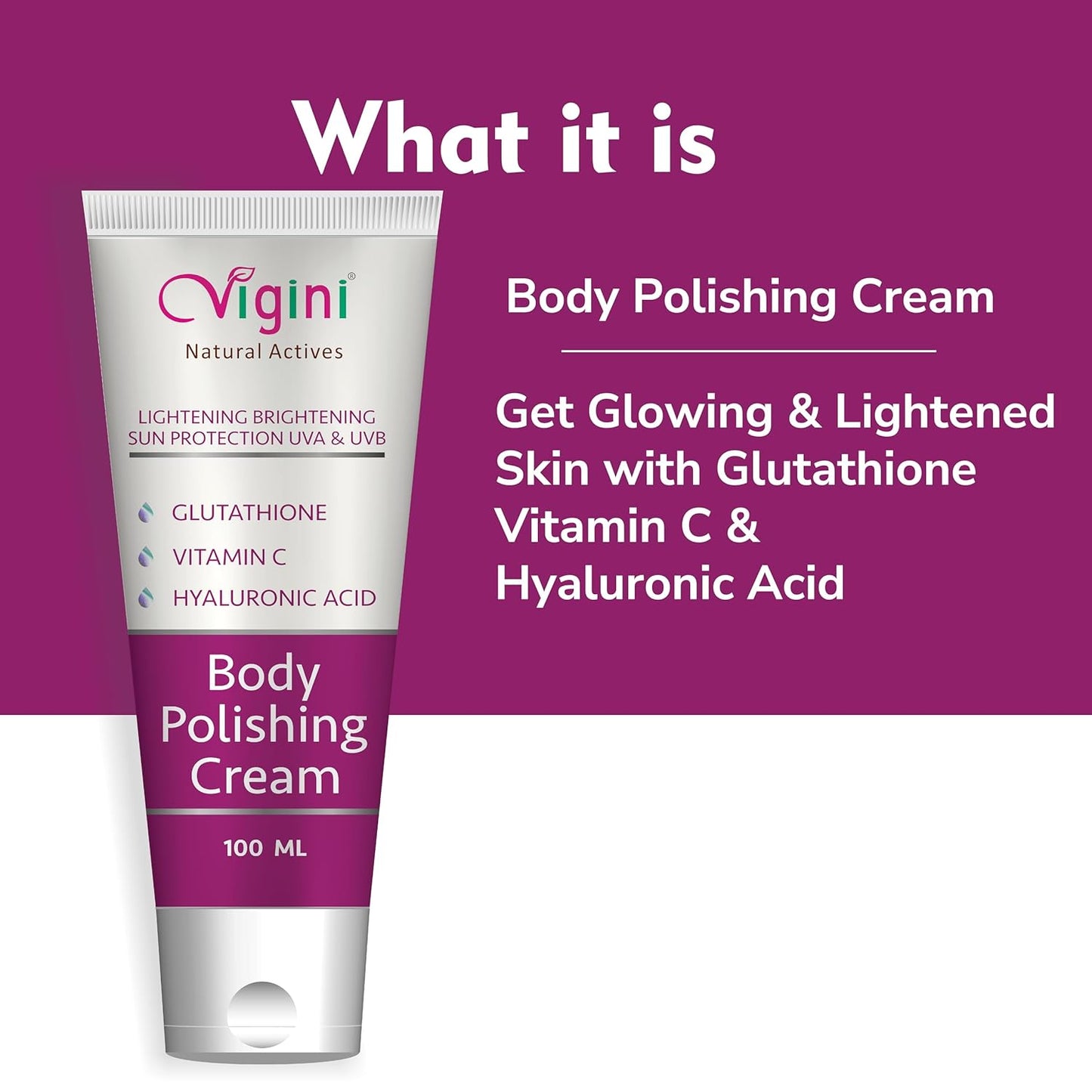 Vigini Natural Actives Skin Lightening Brightening Body Whitening Polishing Cream