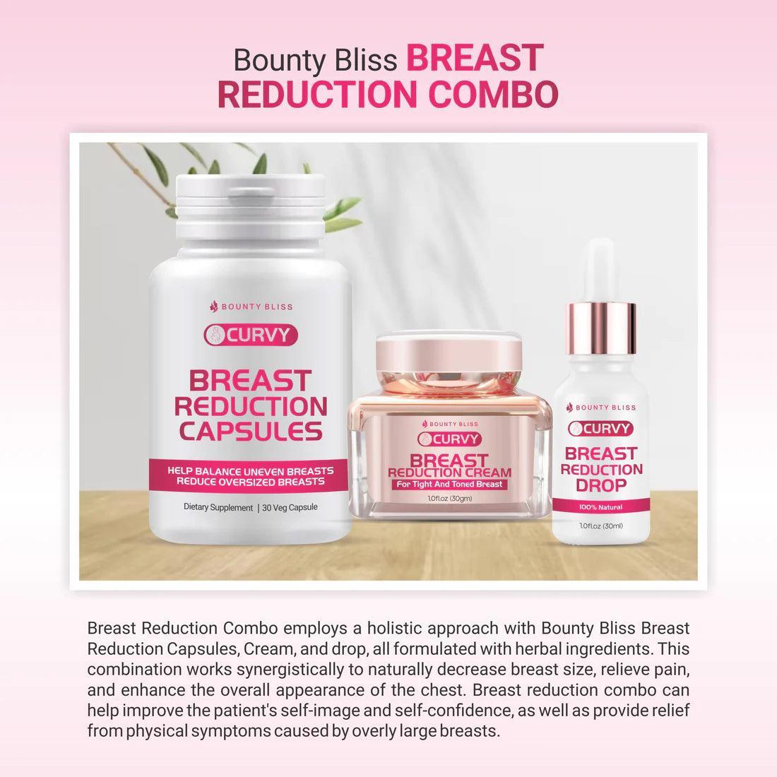 Bounty Bliss Curvy Breast Reduction Combo with Cream, Capsule,  Liquid Drops