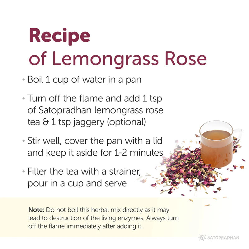 Satopradhan Lemongrass Rose Tea 25g - Organic - Sugar-free & Caffeine Free - Loose Leaf Herbal Tea - Supports Weight Loss, Helps with PCOS, High Blood Pressure, Anxiety & Detox - Best Tea for Digestion