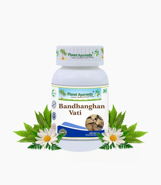 Planet Ayurveda Bandhanghan Vati - 120 Tablets
